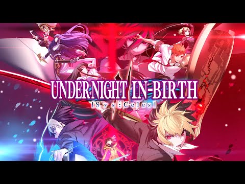 『UNDER NIGHT IN-BIRTH II Sys:Celes』Official Trailer